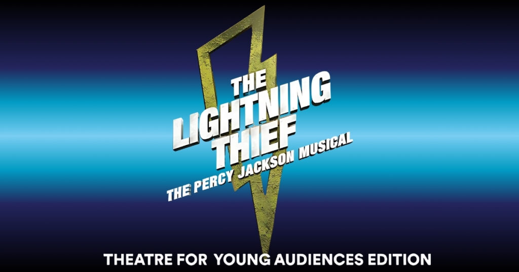 The Lightning Thief, The Percy Jackson Musical, Theatre for Young Audiences Edition